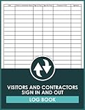 Visitors And Contractors Sign In and Out Log Book: Attendance Register, Workplace Security And Safety Record