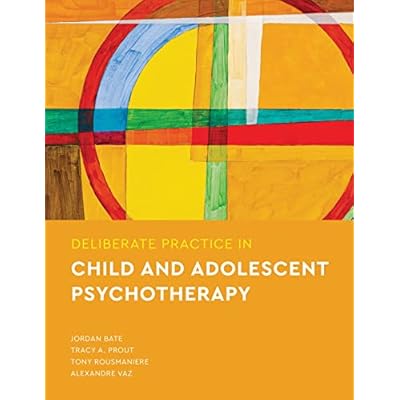 Deliberate Practice in Child and Adolescent Psychotherapy