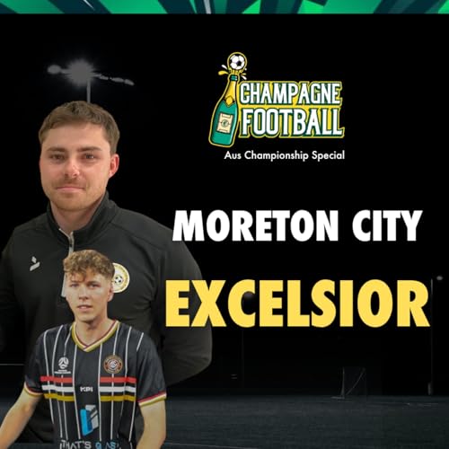 Moreton City Excelsior - Coach Cameron Miller & Striker Zach Kierpal | Championship Preparation