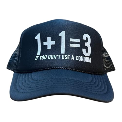 1+1=3 If You Don't Wear A Condom Snapback Trucker Hat