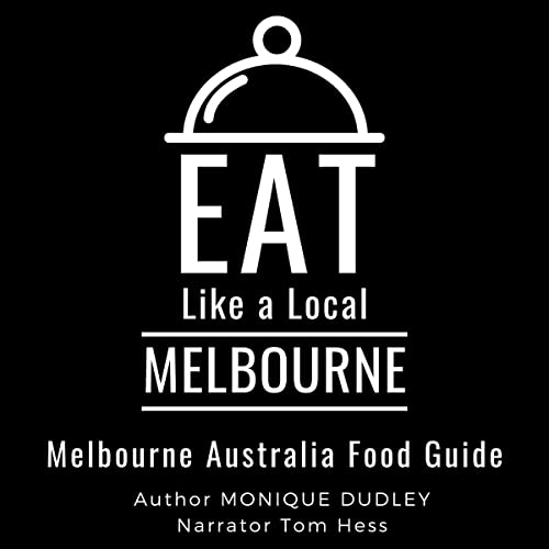 Eat Like a Local - Melbourne: Melbourne Australia Food Guide by Monique Dudley episode artwork