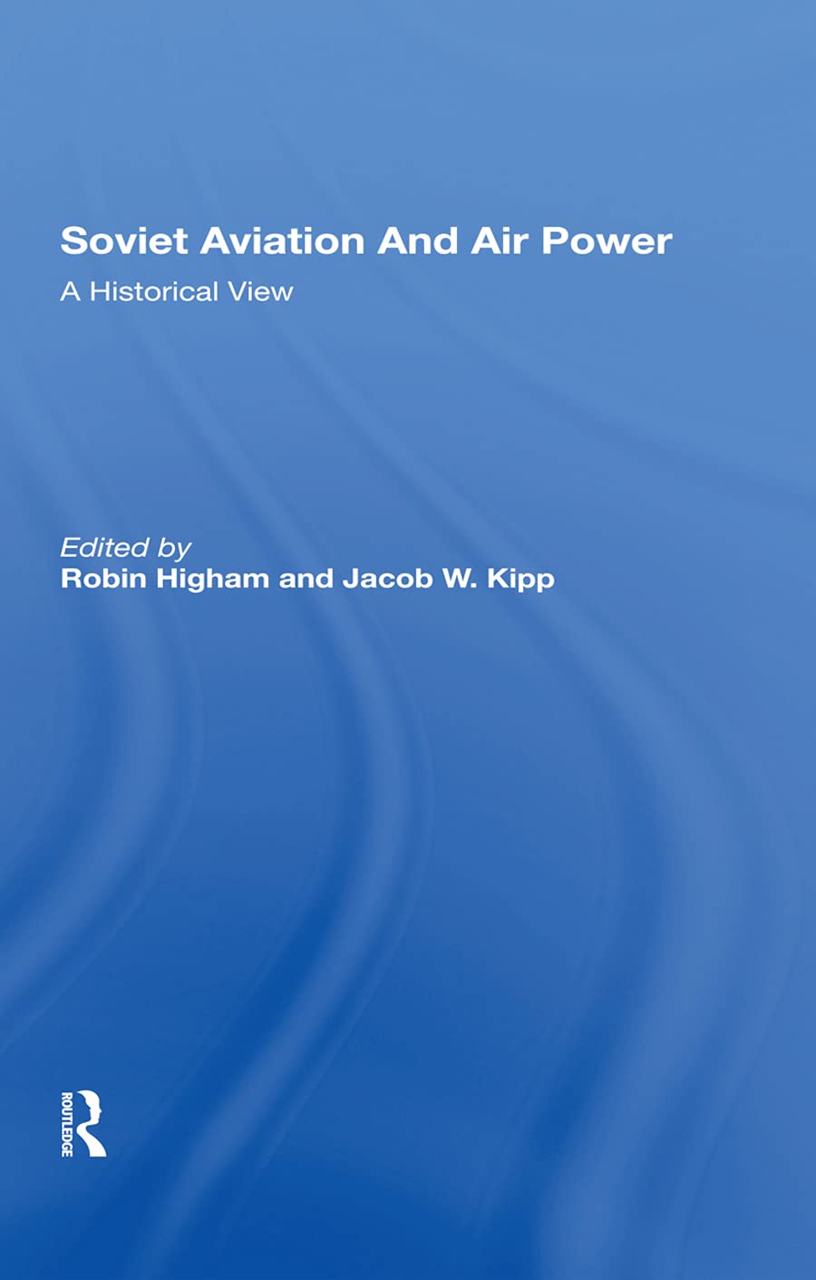Soviet Aviation And Air Power: A Historical View