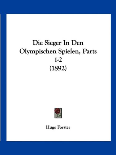 Die Sieger In Den Olympischen Spielen, Parts 1-2 (1892)