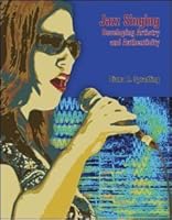 Jazz Singing: Developing Artistry and Authenticity 0980210402 Book Cover