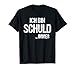 Sarkasmus TShirt Ich Bin Schuld T-Shirt