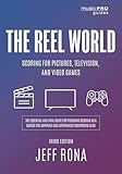 The Reel World: Scoring for Pictures, Television, and Video Games
