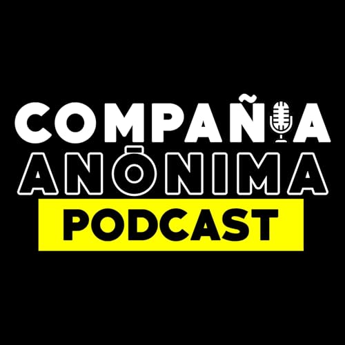 COMPA&Ntilde;IA ANONIMA PODCAST Titelbild