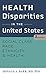 Health Disparities in the United States, second edition