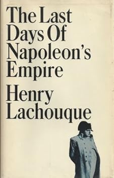 Hardcover The last days of Napoleon's empire;: From Waterloo to St. Helena Book