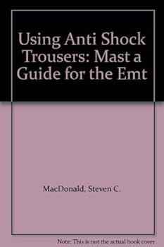 Hardcover Using Anti Shock Trousers: Mast a Guide for the Emt Book