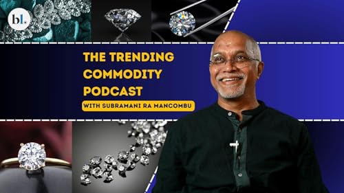 『Natural diamond market outlook 2025 – India’s sparkling growth story | Trending Commodity Podcast | EP 02』のカバーアート