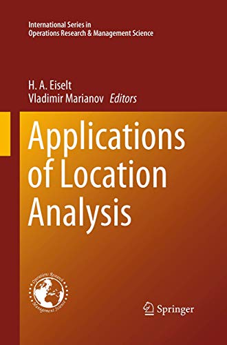 Applications of Location Analysis (International Series in Operations Research & Management Science, 232)