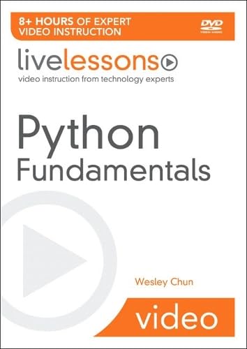 Python Fundamentals LiveLessons (Video Training) : Chun, Wesley J ...