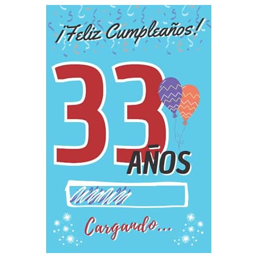 ¡ Feliz Cumpleaños ! 33 Años Cargando...: Regalo de Cumpleaños Original para Hombre o Mujer ~ Libro de Firmas Dedicatorias ~ Diario Personal de ... de Contenido Personalizado para Chico o Chica