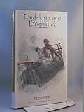 Bed-Knob and Broomstick (The Vancouver Sun Classic Children's Book Collection #30)