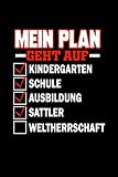  Mein Plan geht auf Kindergarten Schule Ausbildung Sattler Weltherrschaft Notizbuch: Sattler Journal DIN A5 liniert 120 Seiten Geschenk