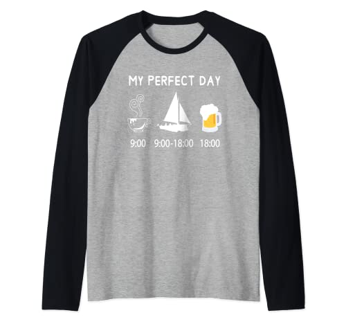 MY PERFECT DAY sailing sailboat T-shirt for sailors Camiseta Manga Raglan