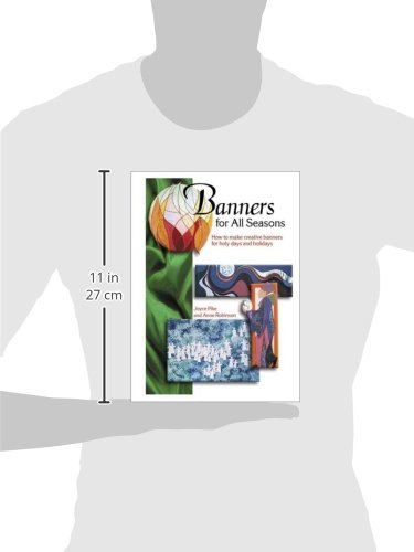 Banners for All Seasons: How to Make Creative Banners for Holy Days and Holidays
