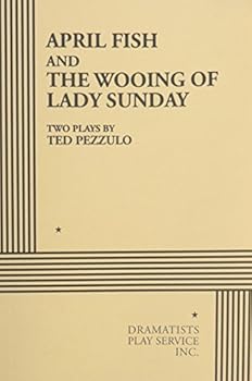 Paperback April Fish and The Wooing of Lady Sunday. by Ted Pezzulo, Pezzulo, Ted (1975) Paperback Book