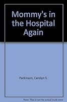 Mommy's in the Hospital Again 0963028715 Book Cover