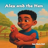 Alex and the Hen 1479618098 Book Cover