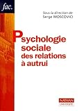  Psychologie sociale des relations à autrui, 2e édition