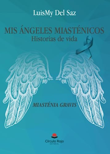 Mis Ángeles Miasténicos (Historias de vid