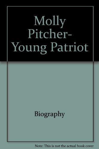 Molly Pitcher, Young Patriot (Childhood of Famo... 0672527839 Book Cover
