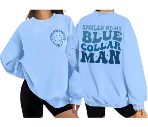 Doiurcs Spoiled By My Blue Collar Man Sweatshirt & Hoodie Funny Blue Collar Wife Shirt Unisex