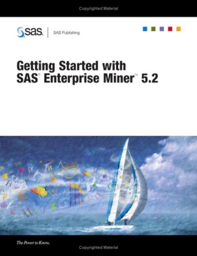 Getting Started With SAS Enterprise Miner 5.2: SAS Institute ...