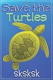  Save the Turtles - Sksksk: VSCO Girl Journal: Lined notebook (6 x 9 size) for girls who love scrunchies, saving the turtles, and other vsco girl stuff ... high in color and Love, ideal gift young girl
