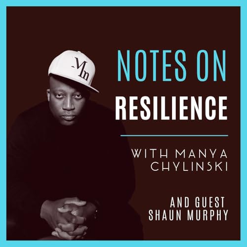 158: Resilience Without The Hype, with Shaun Murphy