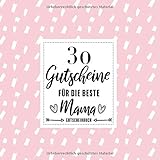  30 Gutscheine für die beste Mama: Gutscheinbuch Mama - Gutscheinbuch zum selbst ausfüllen - Muttertagsgeschenk - Geschenk Muttertag - ca. 20x20cm - glänzendes Softcover