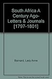 South Africa A Century Ago- Letters & Journals [1797-1801]