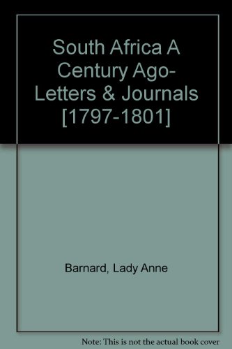 South Africa A Century Ago- Letters & Journals [1797-1801]