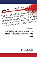 Disability Discrimination in International Human Rights Law 3659376418 Book Cover