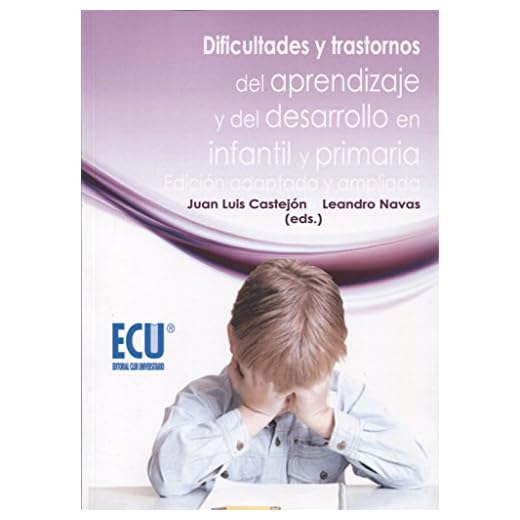 Dificultades y trastornos del aprendizaje y del desarrollo en infantil y primaria. Edición adaptada y ampliada (ECU)
