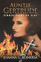 Auntie Gertrude: Sinner-Saint or Slut B0G51Z8DMZ Book Cover