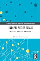 Indian Federalism: Structure, Process and Agency 1032455497 Book Cover