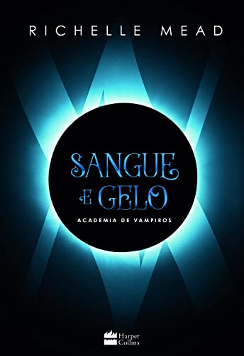 Sangue e gelo: (Academia de vampiros 2)