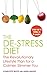 The Destress Diet: The Revolutionary Lifestyle Plan for a Calmer, Slimmer You