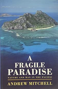 Paperback A Fragile Paradise: Nature and Man in the Pacific Book