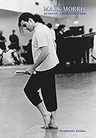Mark Morris: Musician - Choreographer 1852731753 Book Cover