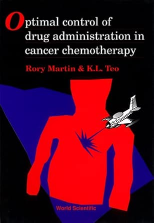 Optimal Control Of Drug Administration In Cancer Chemotherapy book cover