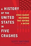 A History of the United States in Five Crashes: Stock Market Meltdowns That Defined a Nation