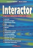  Interactor : l\'intégrale de la communication interactive et du multimédia (French Edition)