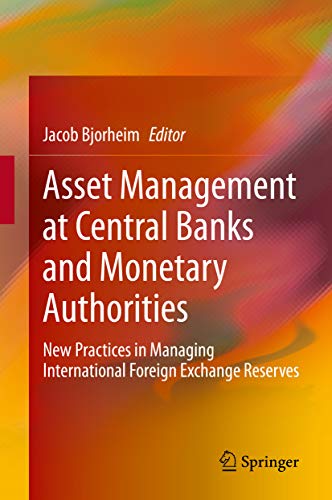 Asset Management at Central Banks and Monetary Authorities: New Practi Asset Management at Central Banks and Monetary Authorities: New Practi