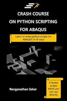 Paperback Crash Course on Python Scripting for ABAQUS: Learn to write python scripts for ABAQUS in 10 days Book