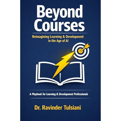 BEYOND COURSES: Reimagining Learning & Development in the Age of AI Audiobook By Ravinder Tulsiani cover art