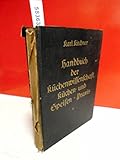  Handbuch der Küchenwissenschaft, Erster Band. Küchen- und Speisen-Praxis für Fachlehrer, Prüfungsmeister und Prüflinge der gastgewerblichen Fachschulen, zur beruflichen Weiterbildung